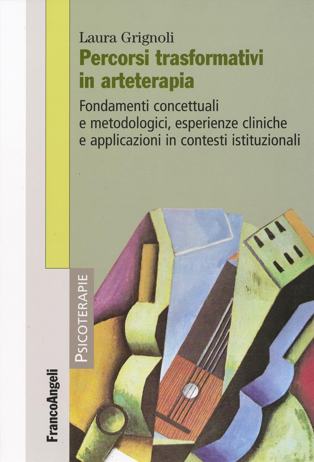 Percorsi trasformativi in arteterapia. Fondamenti concettuali e metodologici, esperienze cliniche e applicazioni in contesti istituzionali Lifestyle