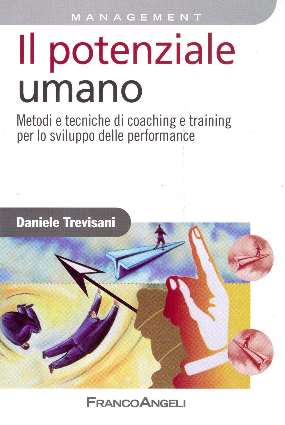 Il potenziale umano. Metodi e tecniche di coaching e training per lo sviluppo delle performance book