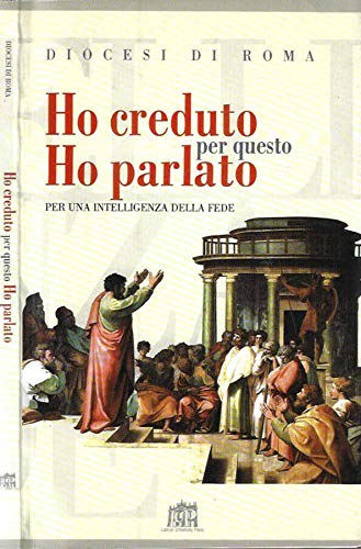 Ho creduto per questo ho parlato. Per una intelligenza della fede Religion & Esotericism