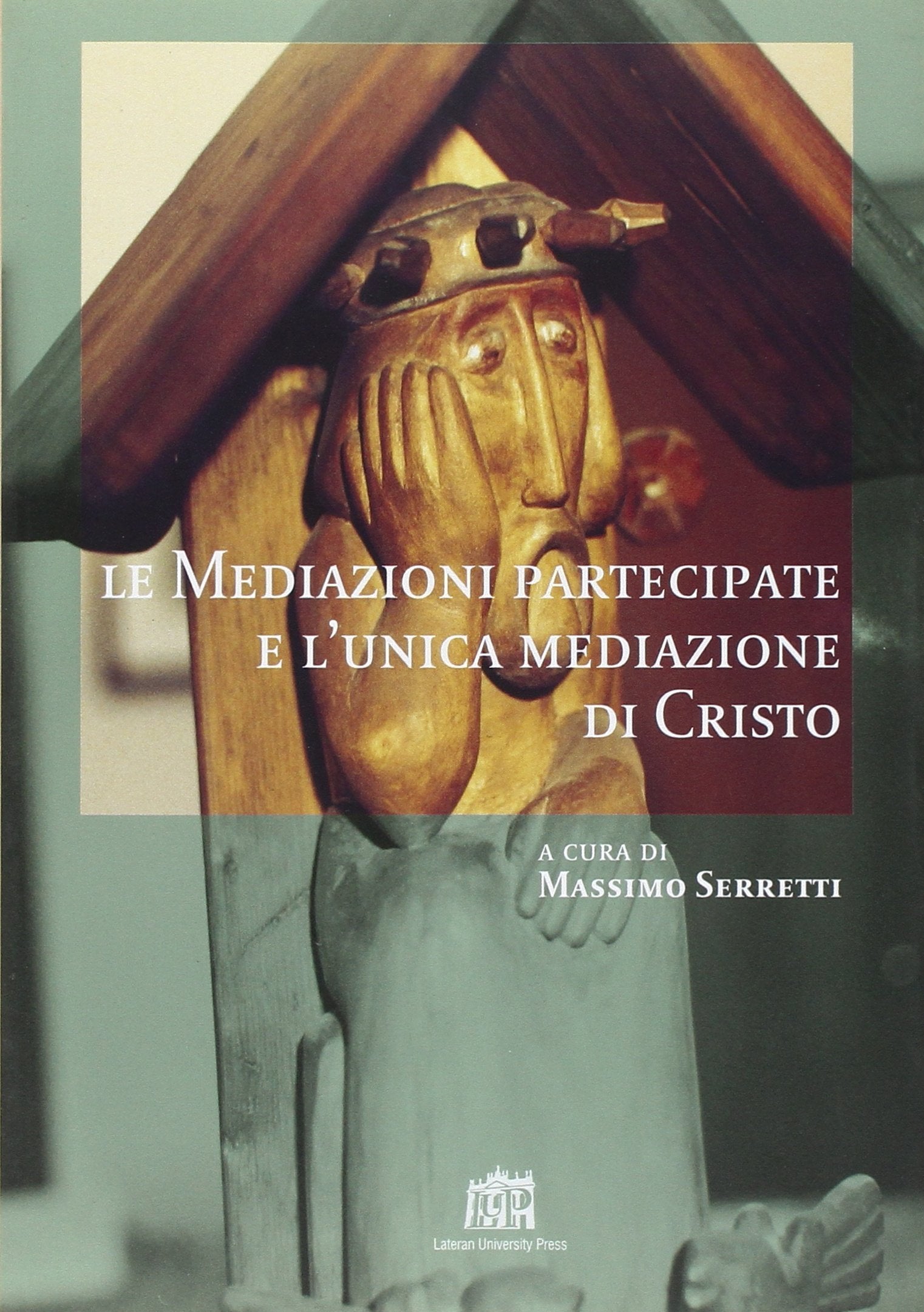 Le mediazioni partecipate e l'unica mediazione di Cristo Religion & Esotericism