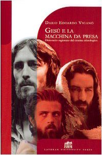 Gesù e la macchina da presa. Dizionario ragionato del cinema cristologico (Dibattito per il millennio) Film, Art & Culture