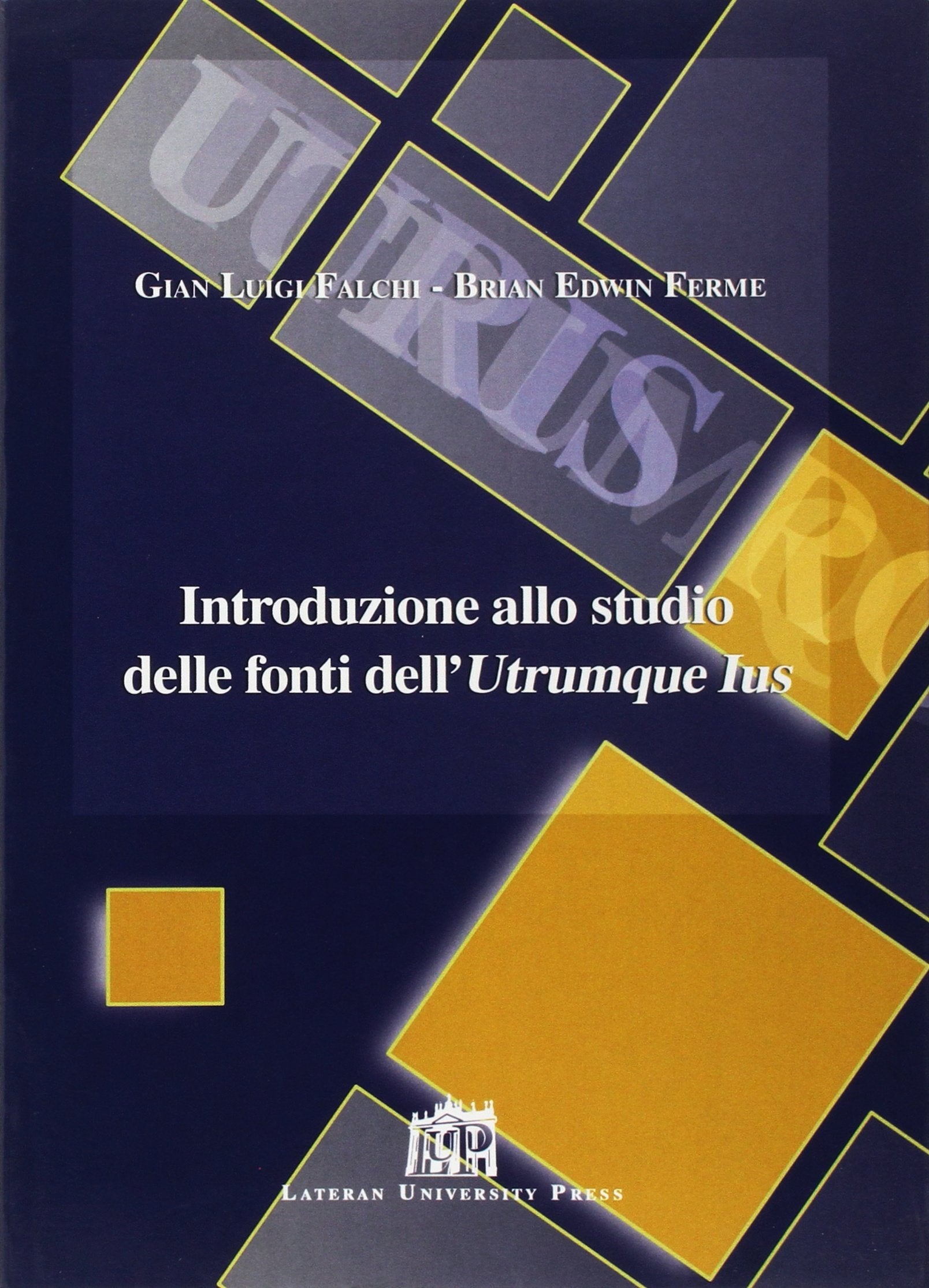 Introduzione allo studio delle fonti dell'utrumque ius (Studia et documenta) Law