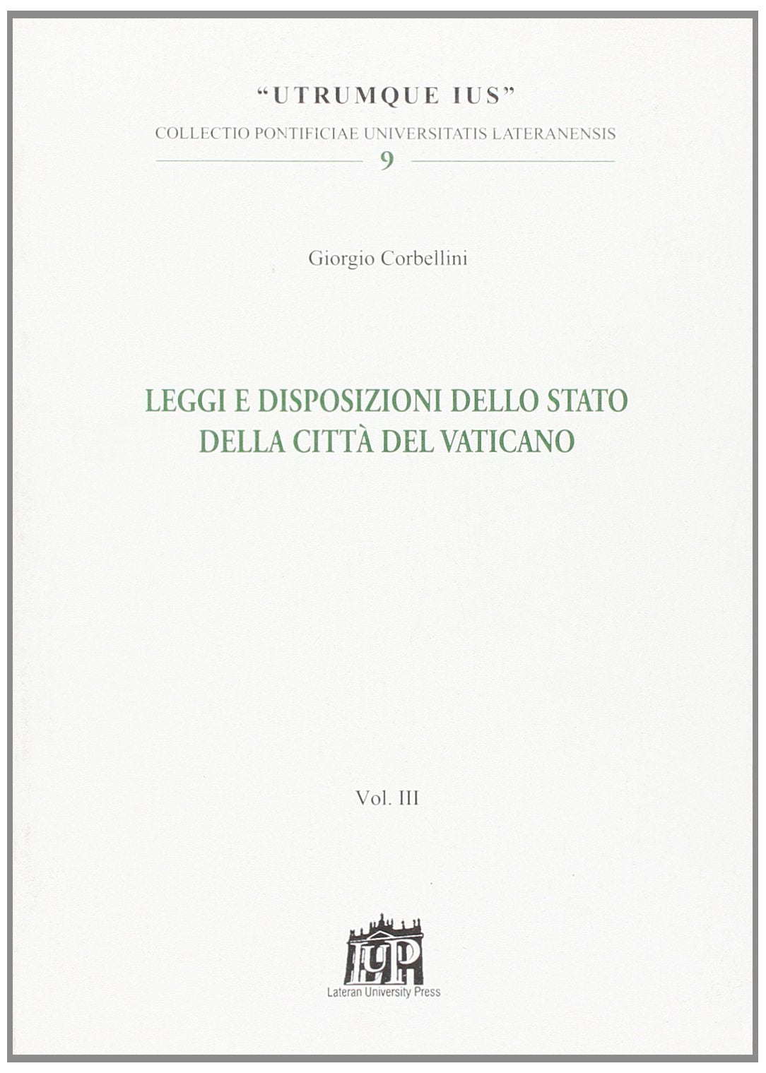 Leggi e disposizioni dello stato della Città del Vaticano (Vol. 3) (Utrumque jus) Law