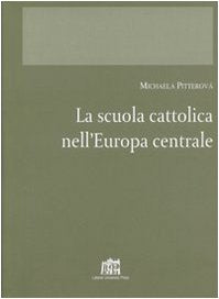 La scuola cattolica nell'Europa centrale (Corona lateranensis) Religion & Esotericism