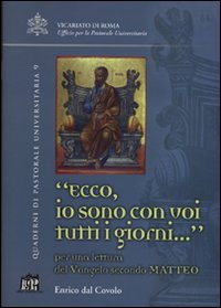 Ecco io sono con voi tutti i giorni.... Per una lettura del Vangelo secondo Matteo (Quaderni di pastorale universitaria) Religion & Esotericism