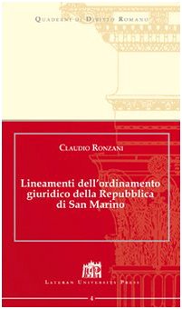 Lineamenti dell'ordinamento giuridico della Repubblica di San Marino (Quaderni di diritto romano) Law