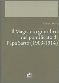 Il Magistero giuridico nel pontificato di papa Sarto (1903-1914) (Corona lateranensis) Religion & Esotericism