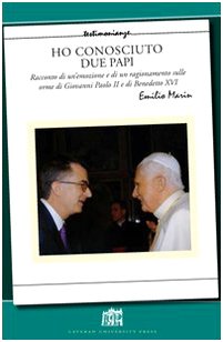 Ho conosciuto due papi. Racconto di un'emozione e di un ragionamento sulle orme di GPII e Benedetto XVI (Testimonianze) Religion & Esotericism