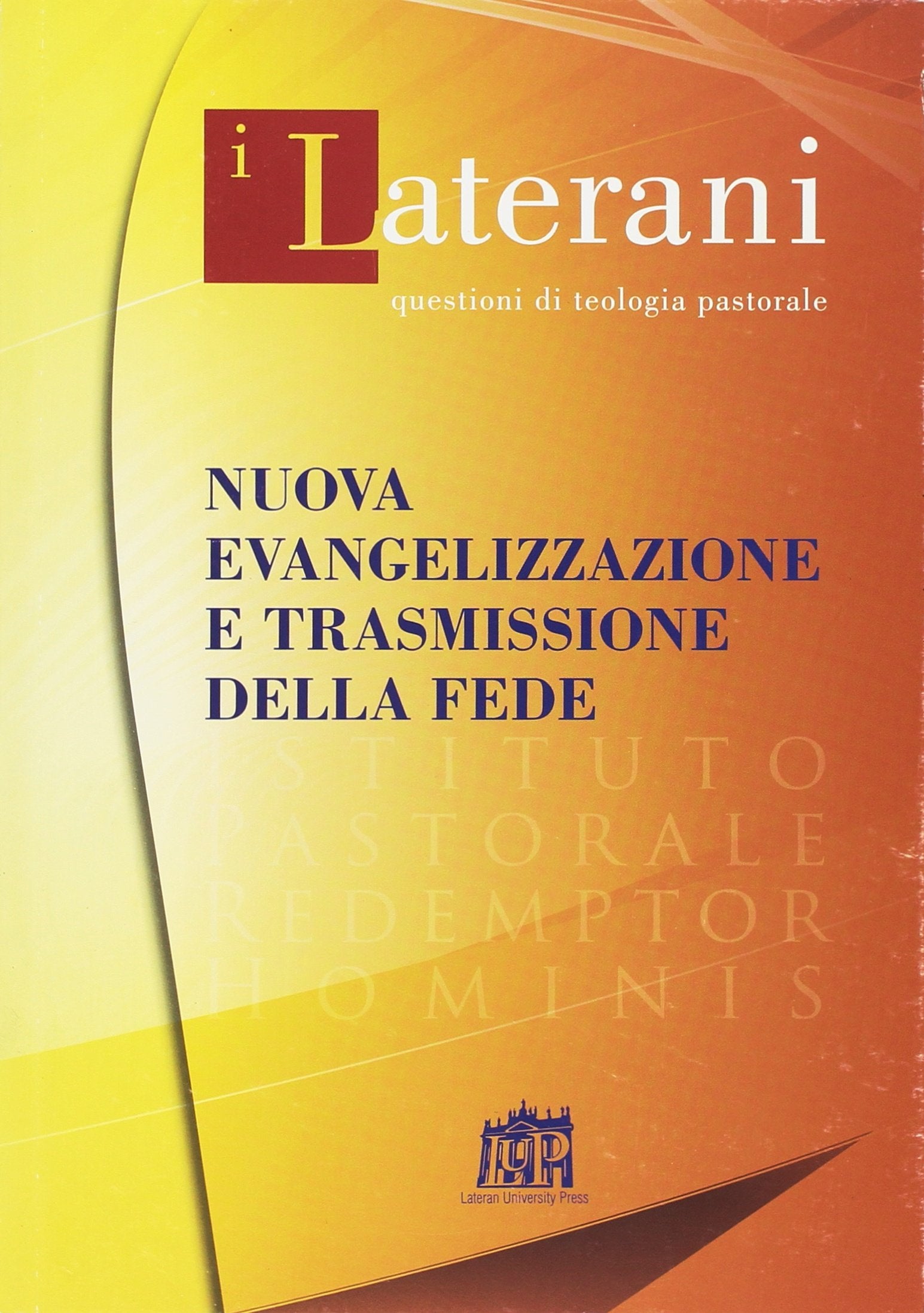 Nuova evangelizzazione e trasmissione della fede (I Laterani) Religion & Esotericism