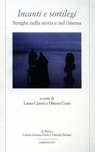 Incanti e sortilegi. Streghe nella storia e nel cinema (Il prato) Film, Art & Culture