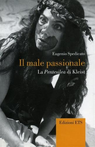 Il male passionale. La Pentesilea di Kleist Contemporary literature