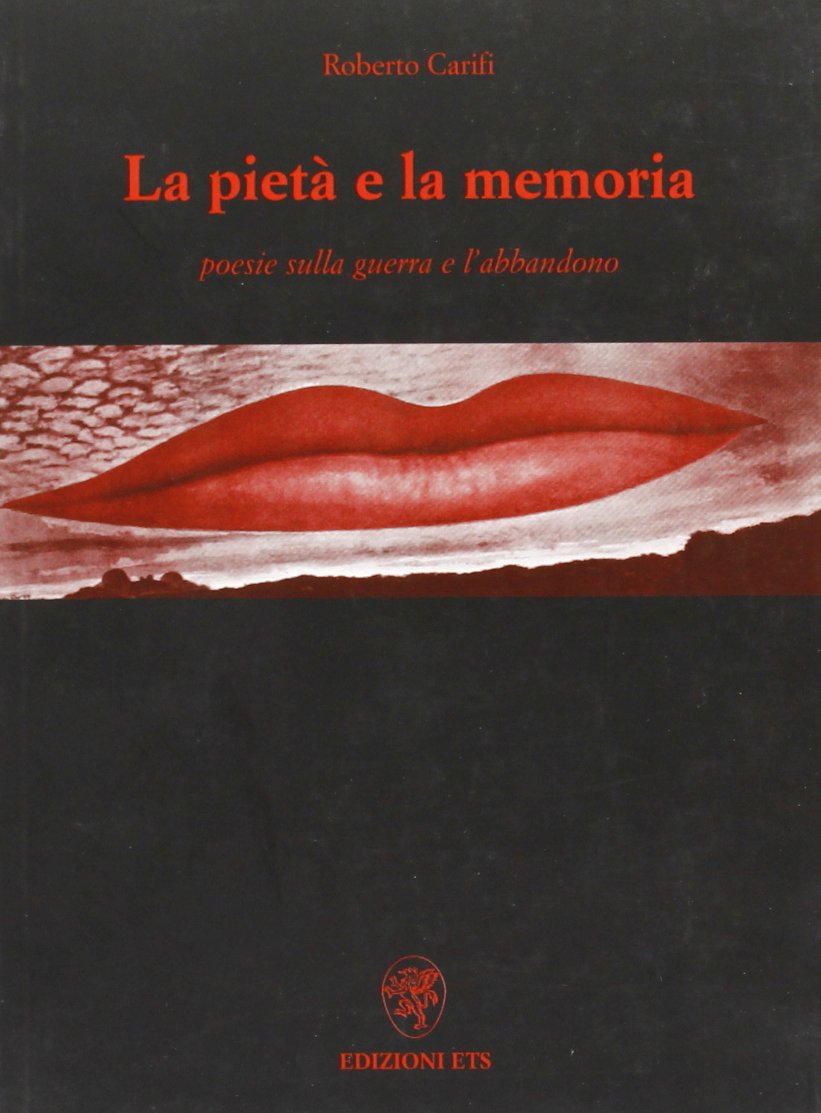 La pietà e la memoria. Poesie sulla guerra e l'abbandono book