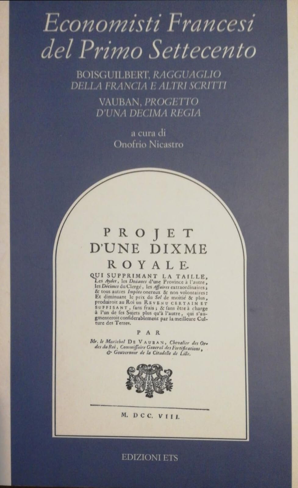 Economisti francesi del primo Settecento. Boisguilbert, Ragguaglio della Francia e altri scritti, Vauban, Progetto d'una Decima (Filosofia) Business, Finance & Career