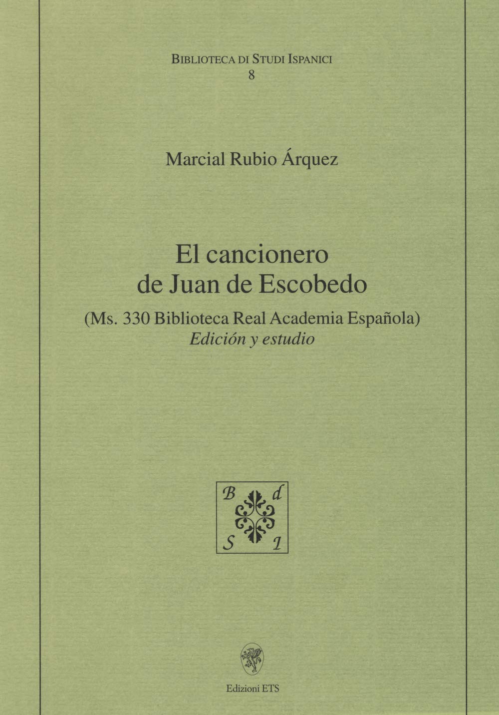 El cancionero de Juan de Escobedo. (Ms. 330 Biblioteca Real Academia Espanola). Edición y estudio book
