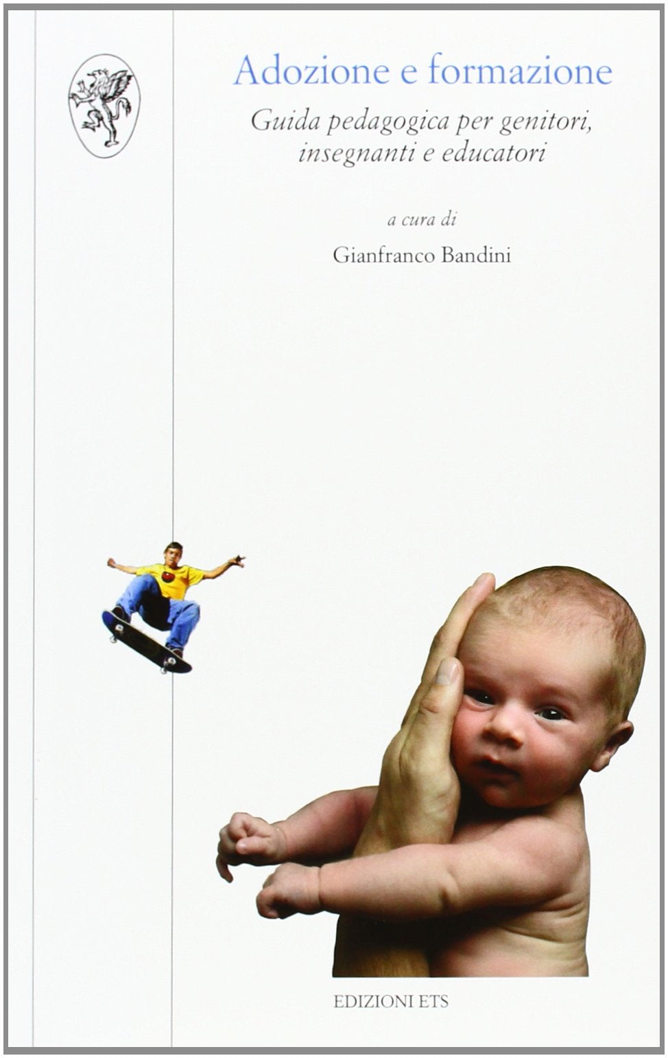 Adozione e formazione. Guida pedagogica per genitori, insegnanti e educatori book