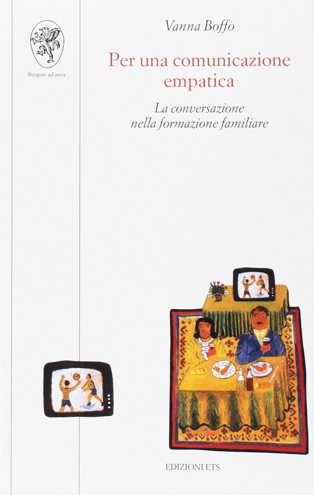 Per una comunicazione empatica. La conversazione nella formazione familiare book