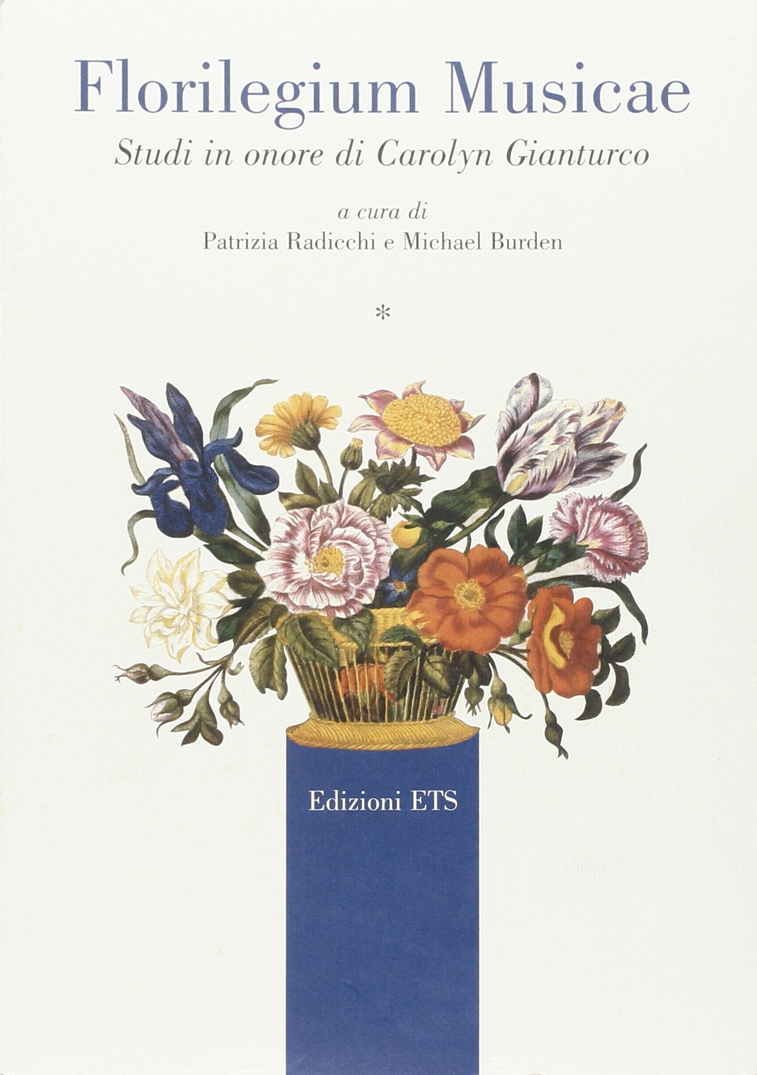 Florilegium Musicae. Studi in onore di Carolyn Gianturco Arts & Music
