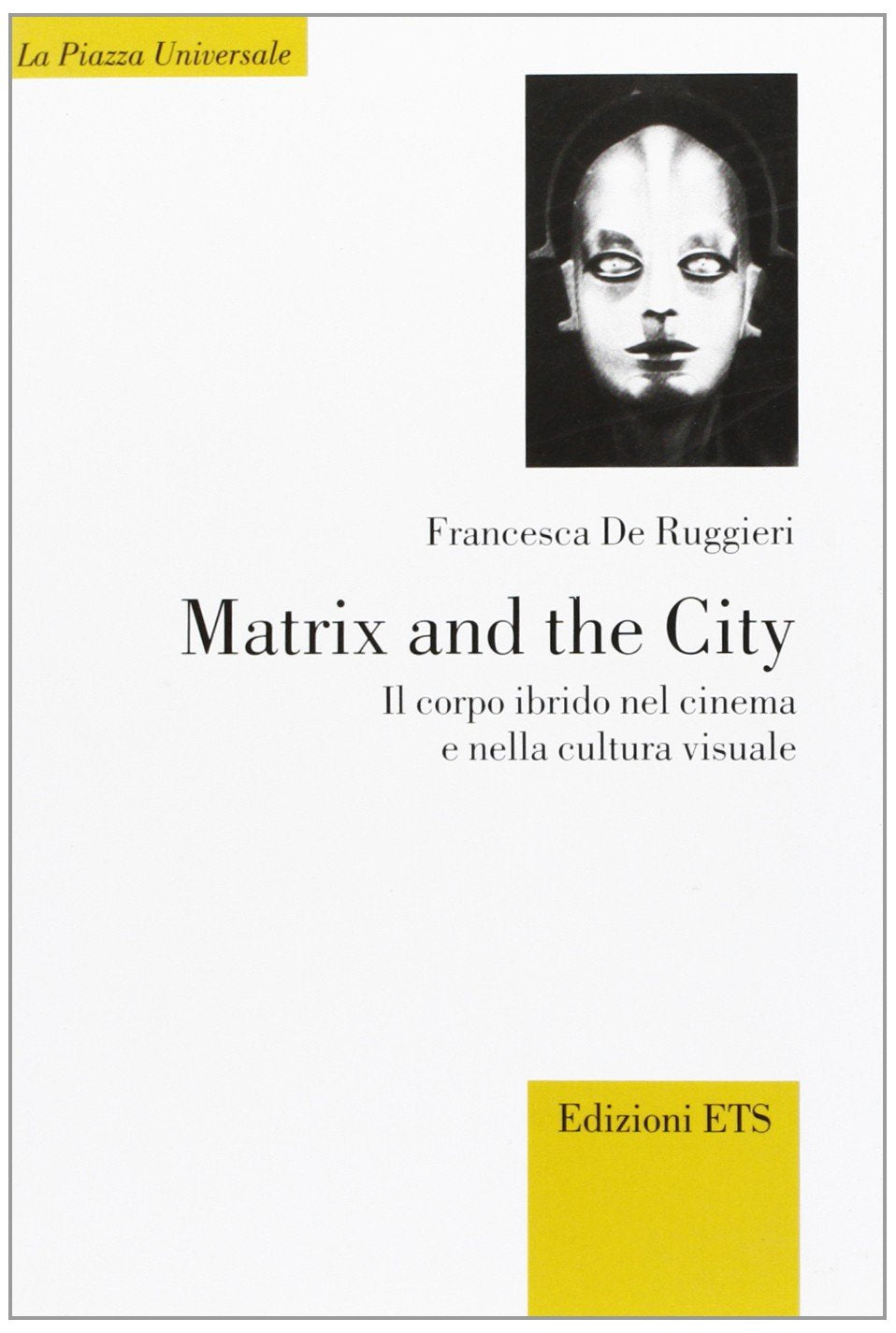 Matrix and the city. Il corpo ibrido nel cinema e nella cultura visuale book