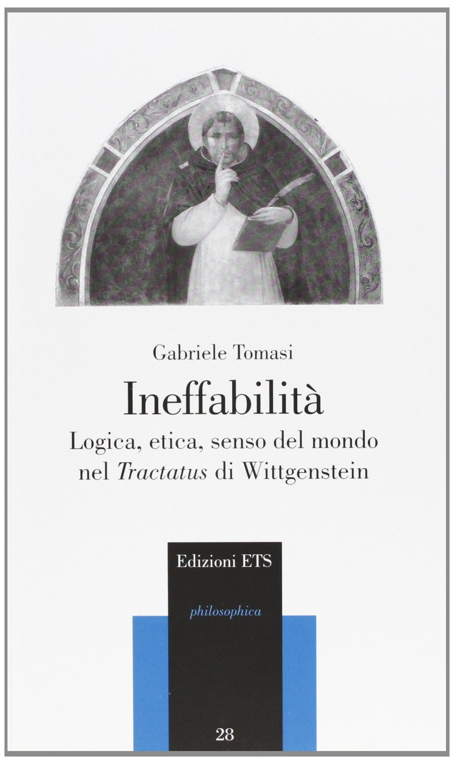 Ineffabilità. Logica, etica, senso del mondo nel Tractatus di Wittgenstein Philosophy