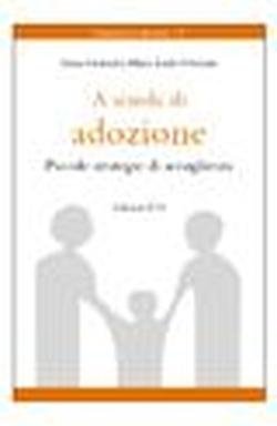 A scuola di adozione. Piccole strategie di accoglienza book