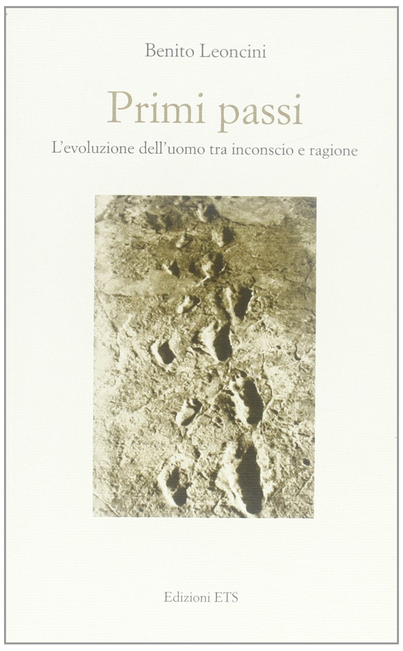 Primi passi. L'evoluzione dell'uomo tra inconscio e ragione book