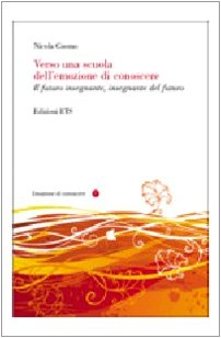 Verso una scuola dell'emozione di conoscere. Il futuro insegnante, insegnante del futuro book
