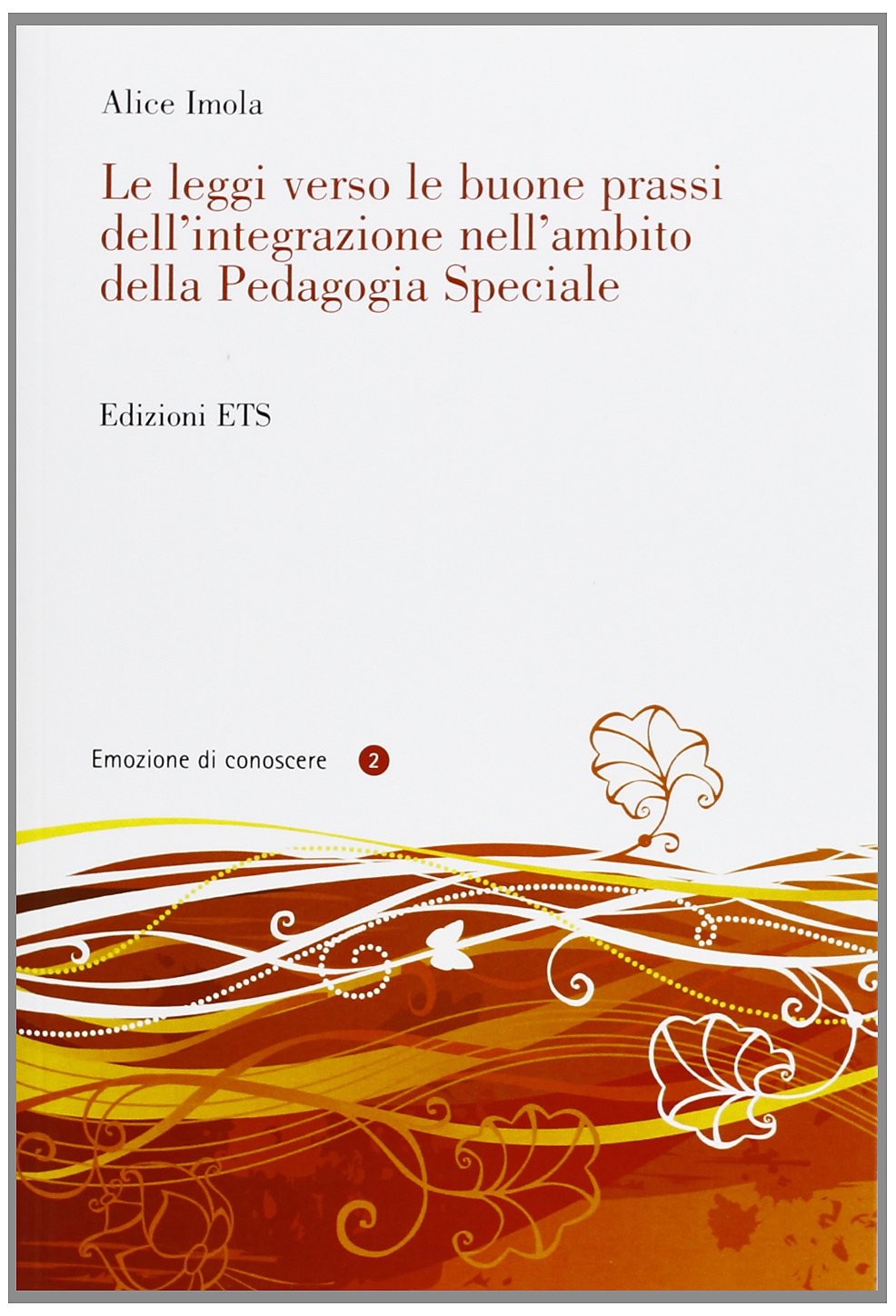 Le leggi verso le buone prassi dell'integrazione nell'ambito della pedagogia speciale book