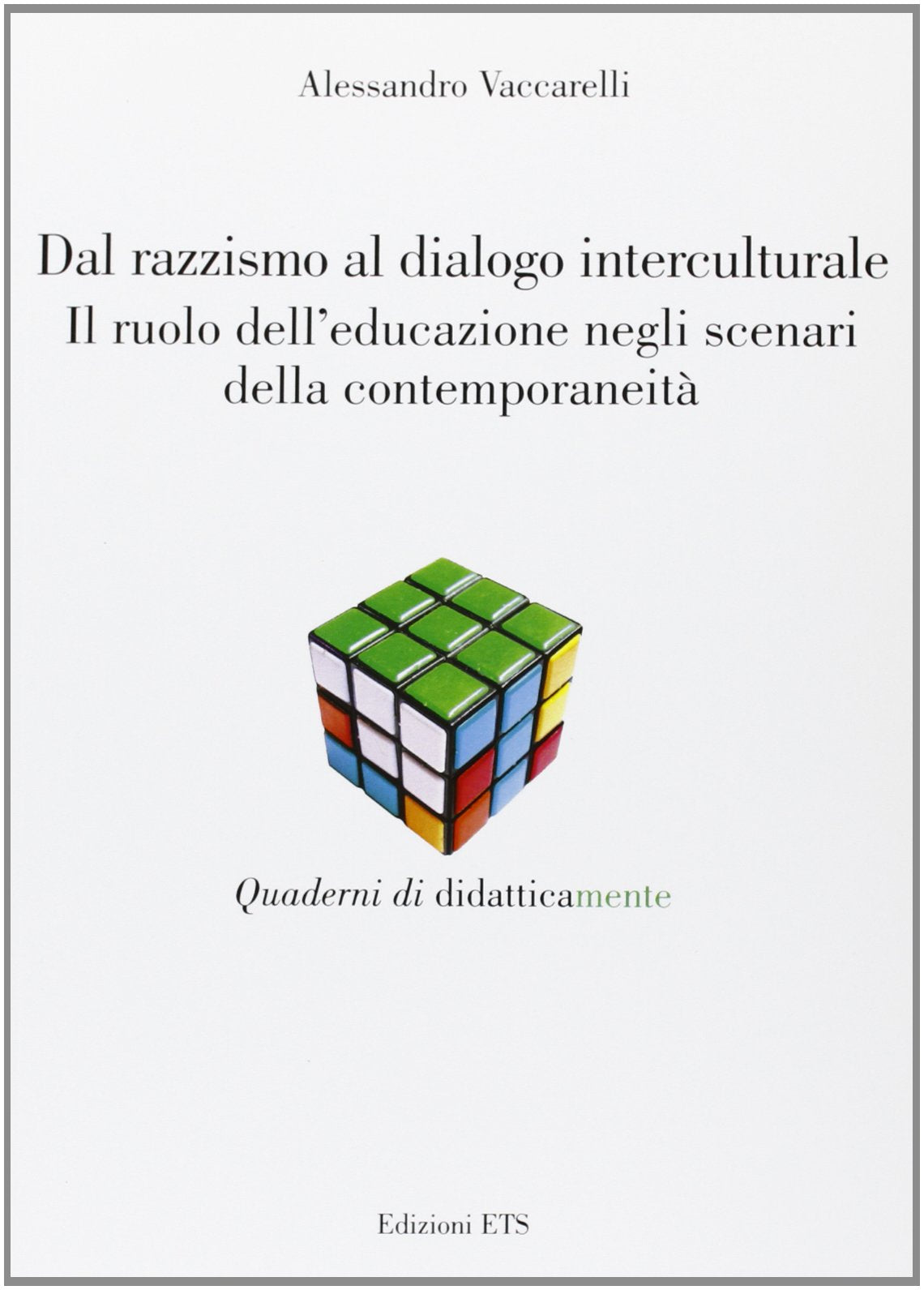 Dal razzismo al dialogo interculturale. Il ruolo dell'educazione negli scenari della contemporaneità book