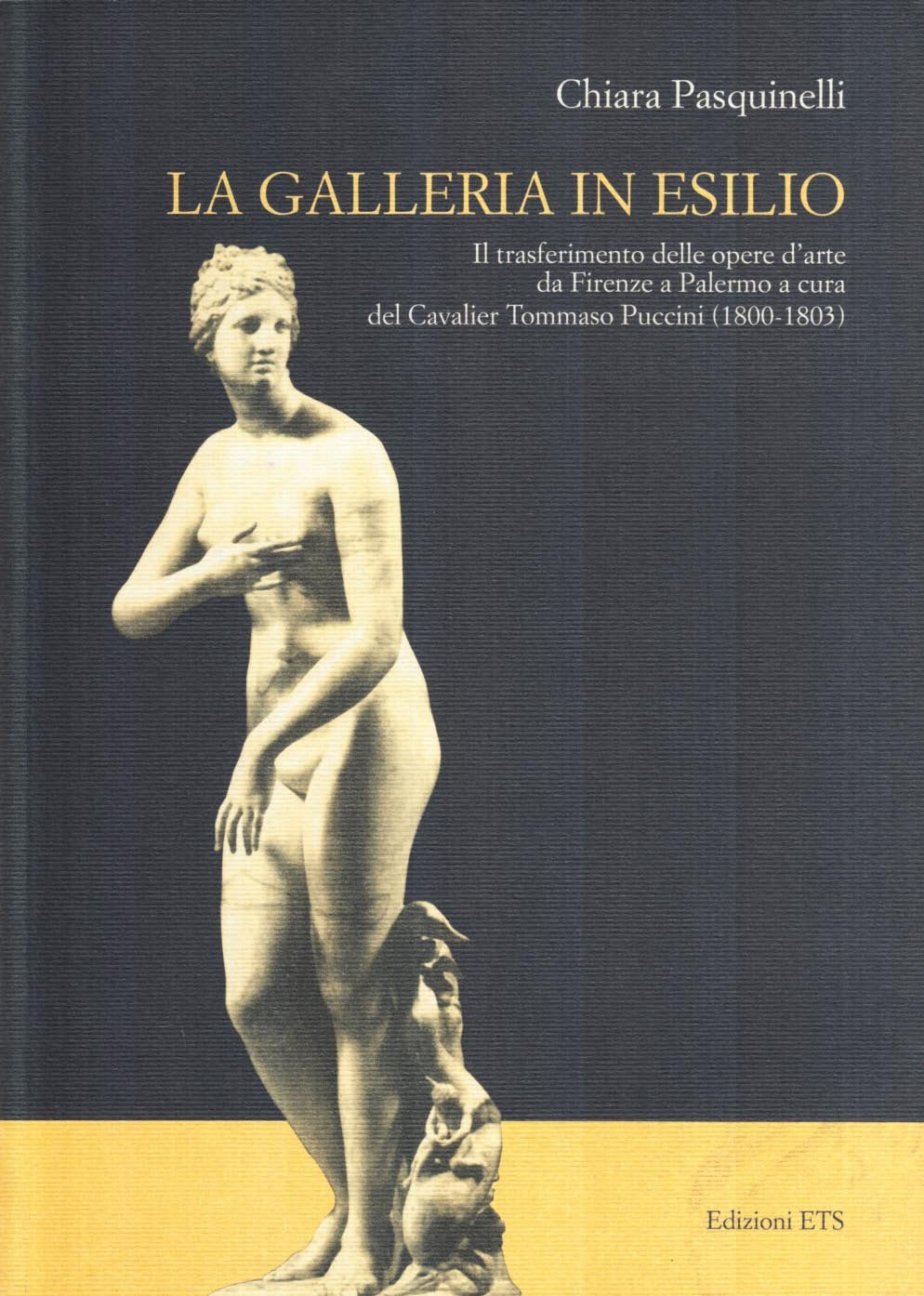 Galleria in esilio. Il trasferimento delle opere d'arte da Firenze a Palermo a cura del cavalier Tommaso Puccini (1800-1803) book