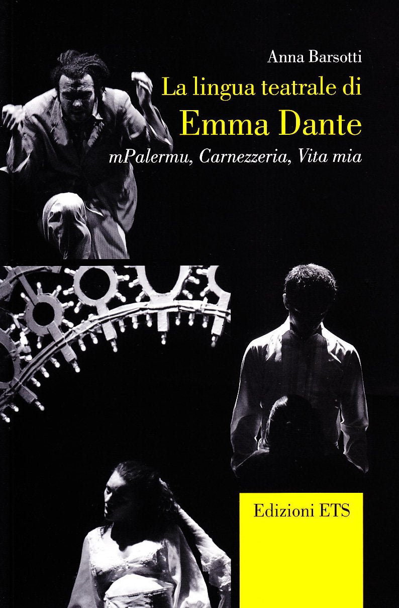 La lingua teatrale di Emma Dante. «mPalermu», «Carnezzeria», «Vita mia» Film, Art & Culture