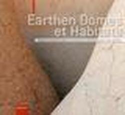 Earthen domes et habitats. Villages of northern Syria. An architectural tradition shared by east and west book