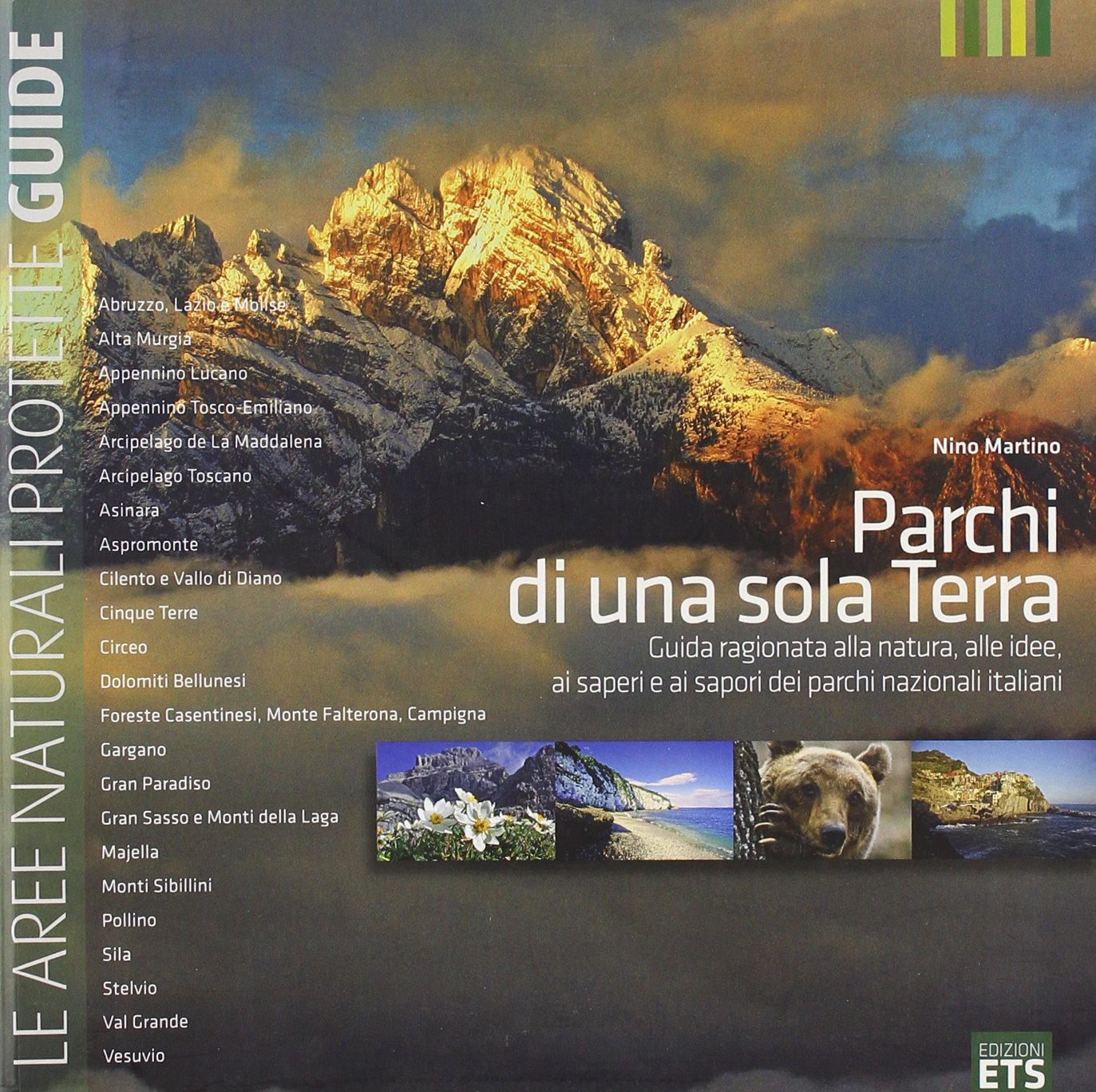 Parchi di una sola Terra. Guida ragionata alla natura, alle idee, ai saperi e ai sapori dei parchi nazionali italiani Business, Finance & Career