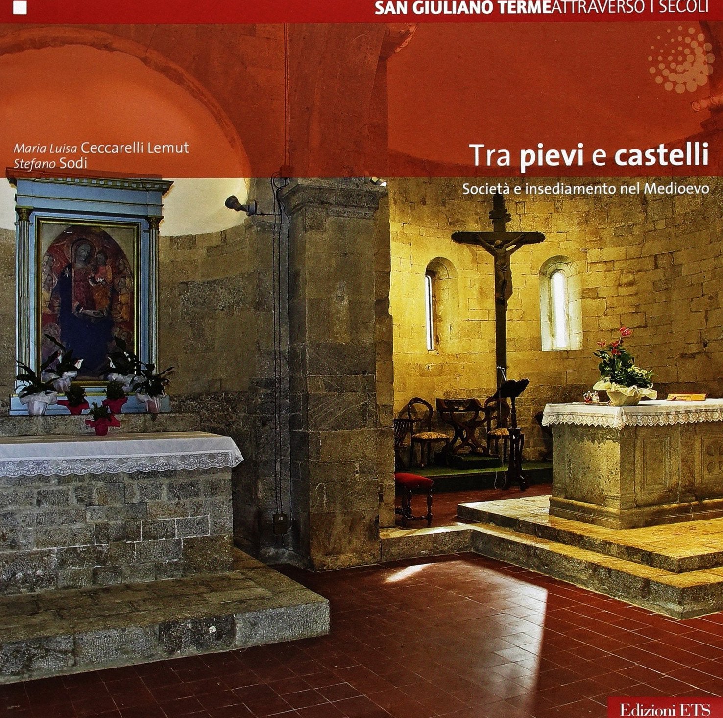 Tra pieve e castelli. Società e insediamento nel Medioevo (San Giuliano Terme attraverso i secoli) Leisure, Home & Garden