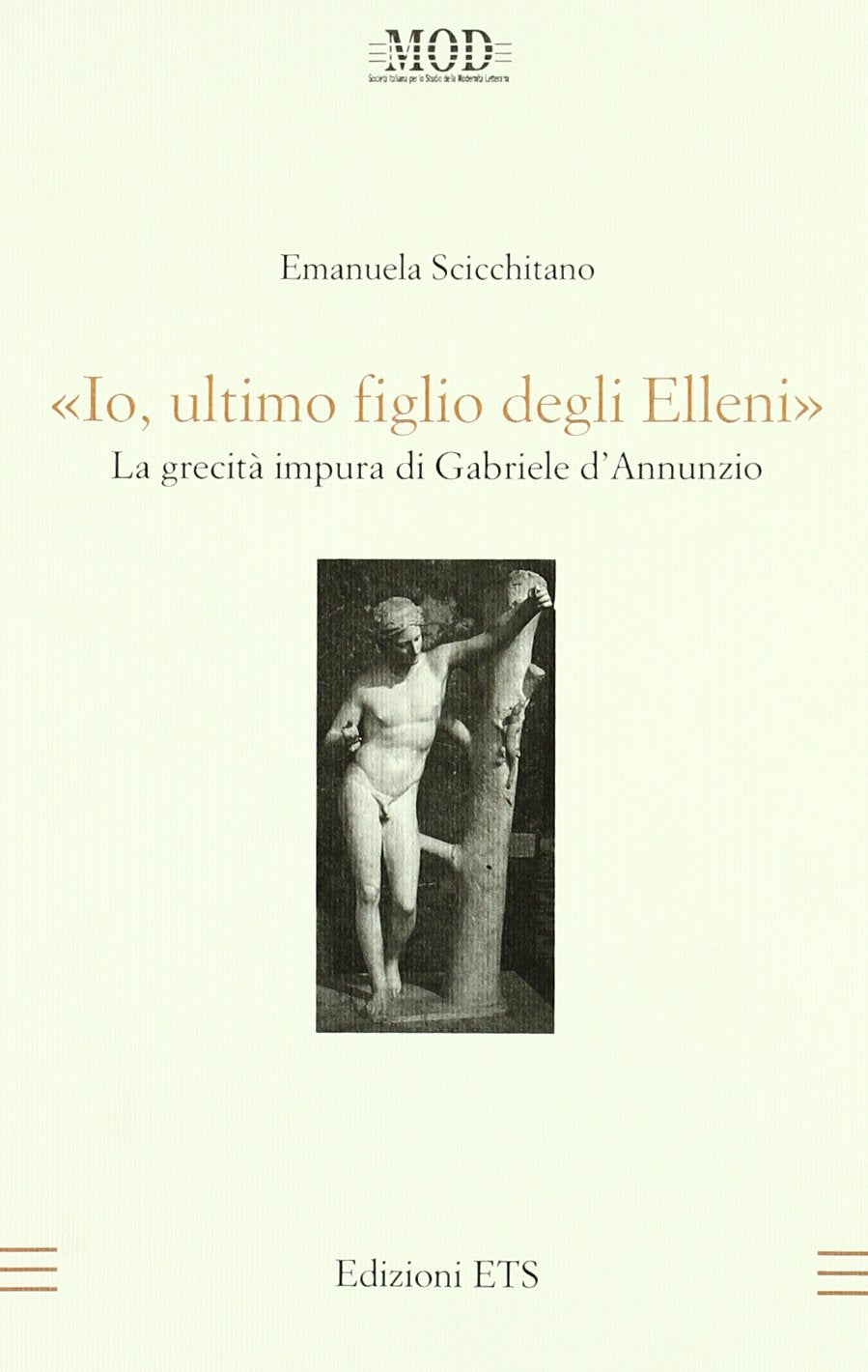 «Io, ultimo figlio degli Elleni». La grecità impura di Gabriele D'Annunzio Contemporary literature