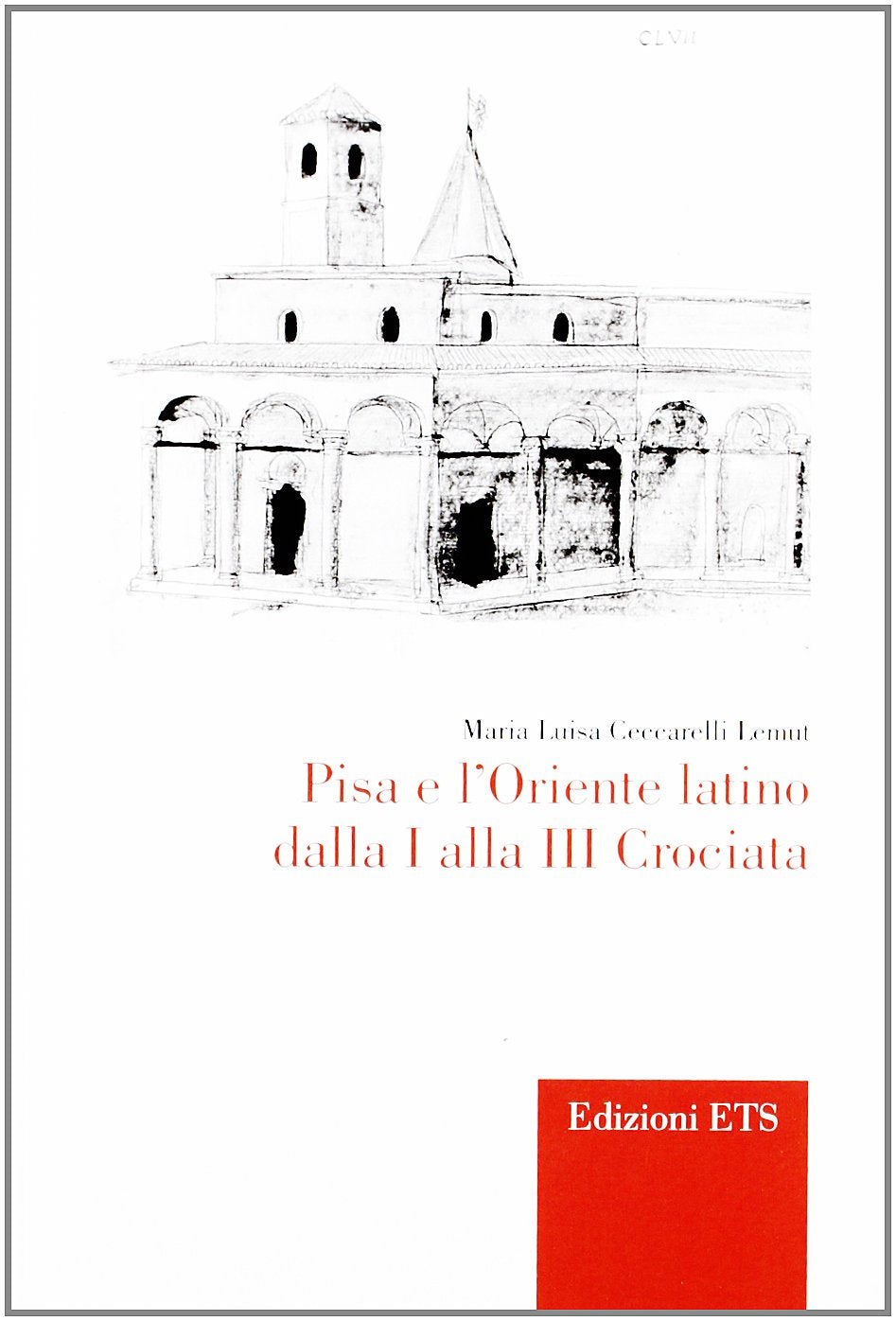 Pisa e l'Oriente latino dalla I alla III crociata (Vos estis templum Dei vivi. Storia Chiesa) Politics & History
