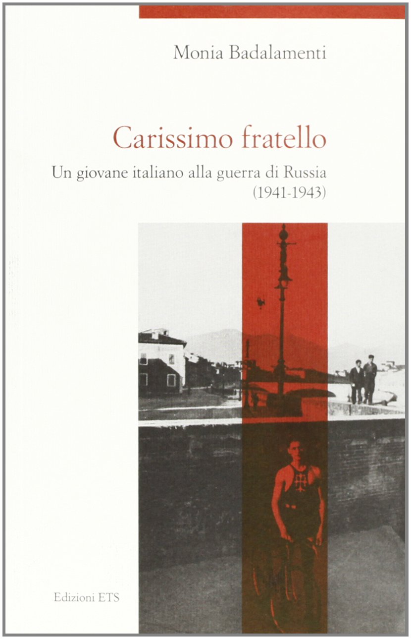 Carissimo fratello. Un giovane italiano alla guerra di Russia (1941-1943) Memories
