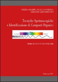 Tecniche spettroscopiche e identificazione di composti organici. Problemi svolti e da svolgere book