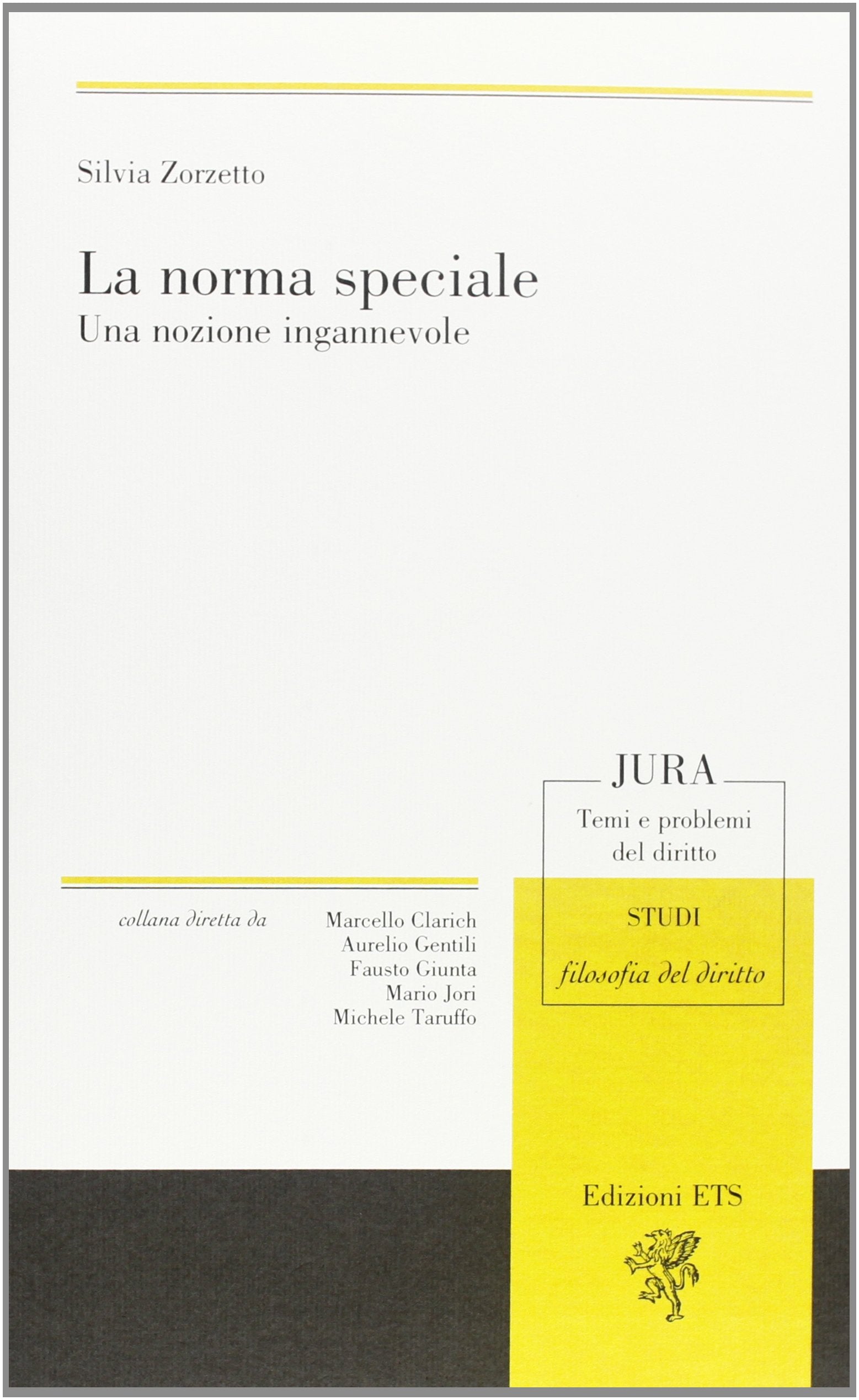 La norma speciale. Una nozione ingannevole (Jura. Temi e problemi del diritto) Law