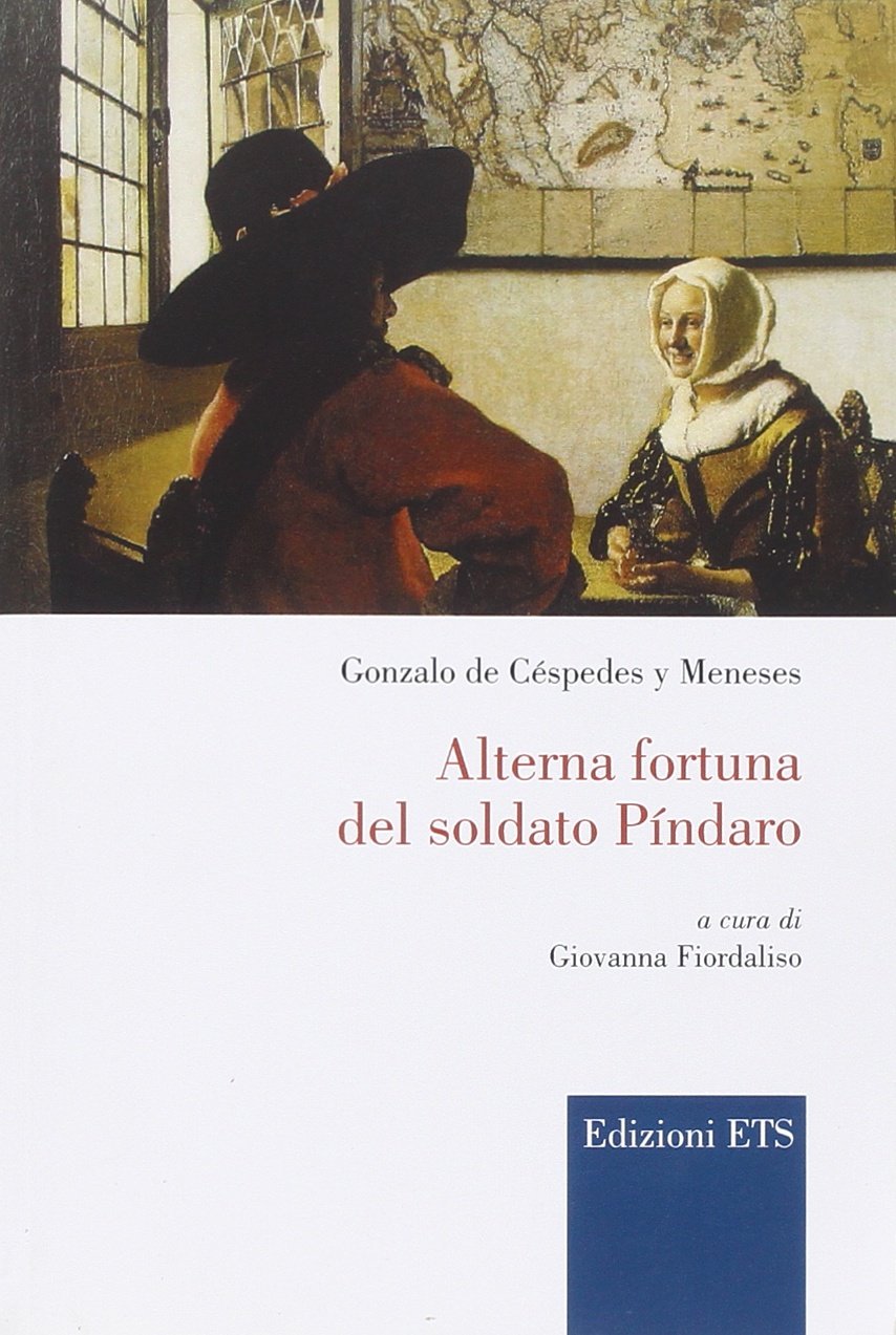 Alterna fortuna del soldato Pindaro (Bagatelle. Testi iberici in traduzione) Classics