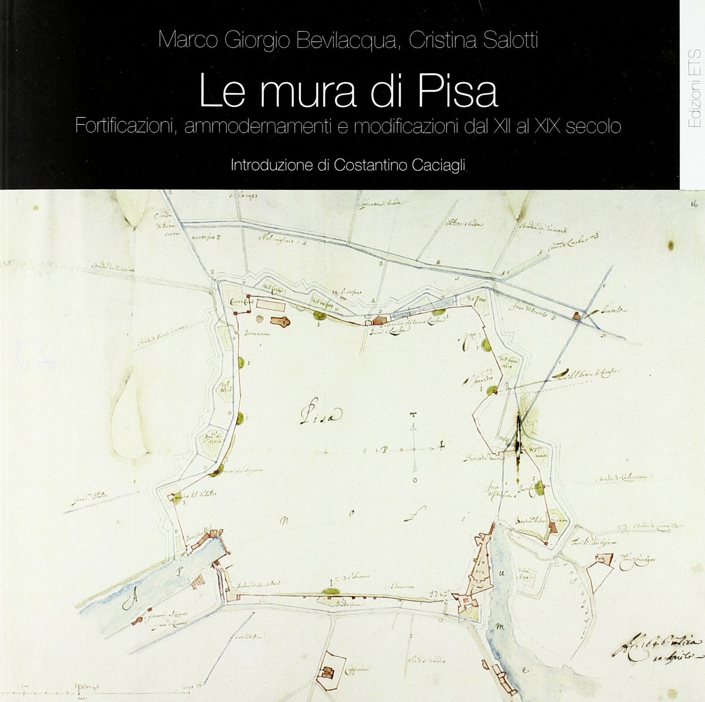 Le mura di Pisa. Fortificazioni, ammodernamenti e modificazioni dal XII al XIX secolo Architecture