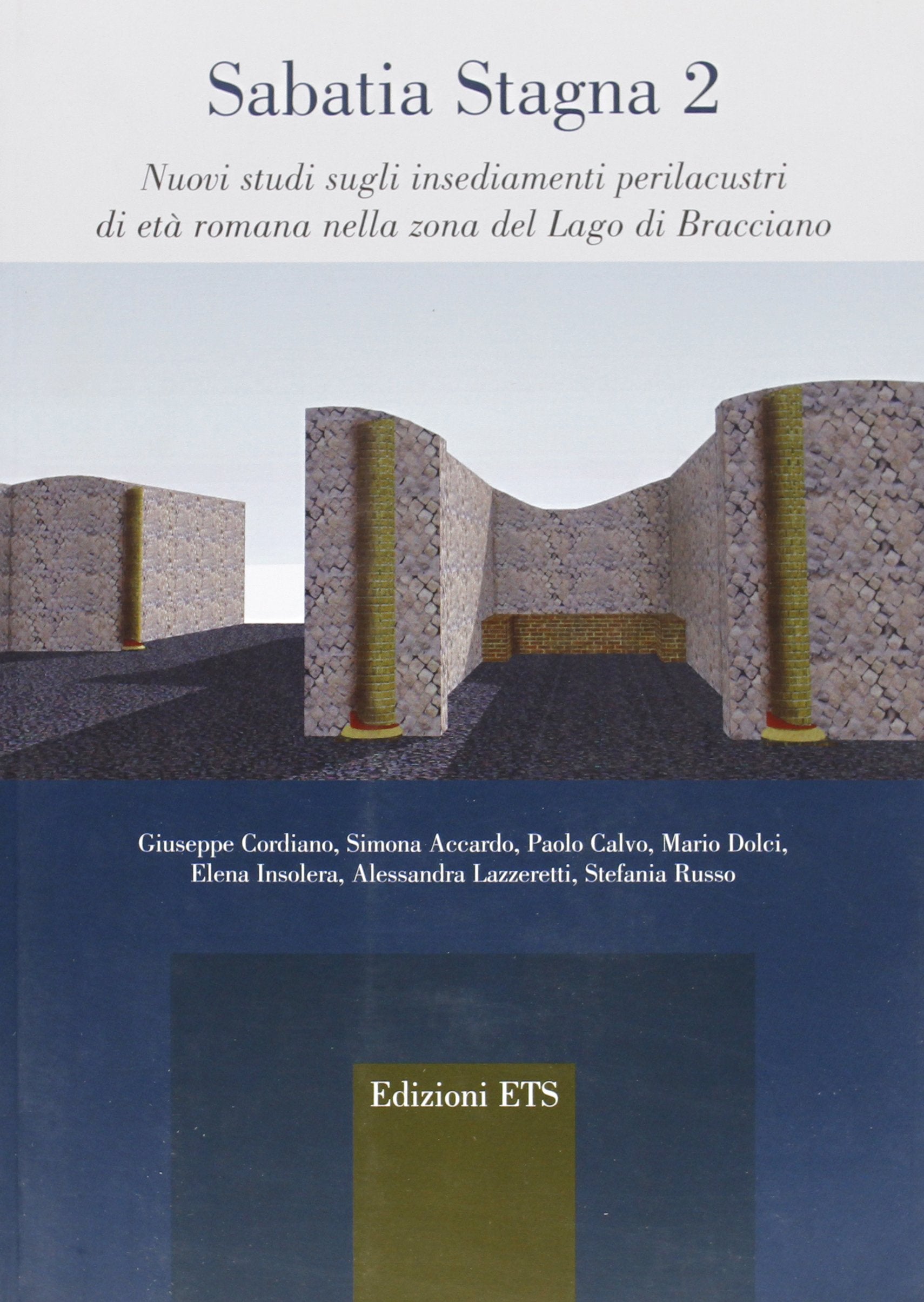 Sabatia Stagna 2. Nuovi studi sugli insediamenti perilacustri di età romana nella zona del Lago di Bracciano (Agri e chorai tra Magna Grecia e Etruria) Natural Sciences