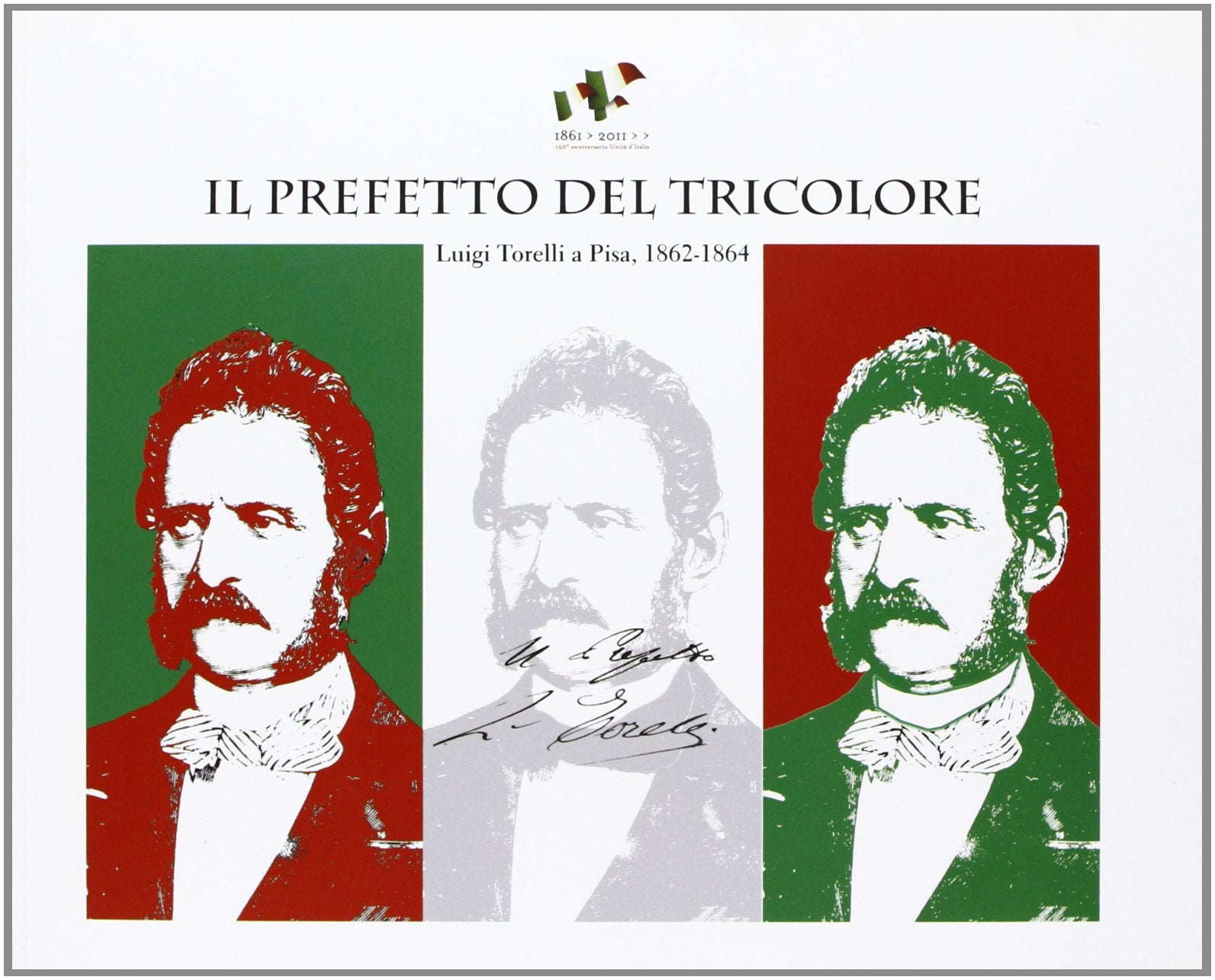 Il prefetto del tricolore Luigi Torelli a Pisa, 1862-1864 Politics & Society