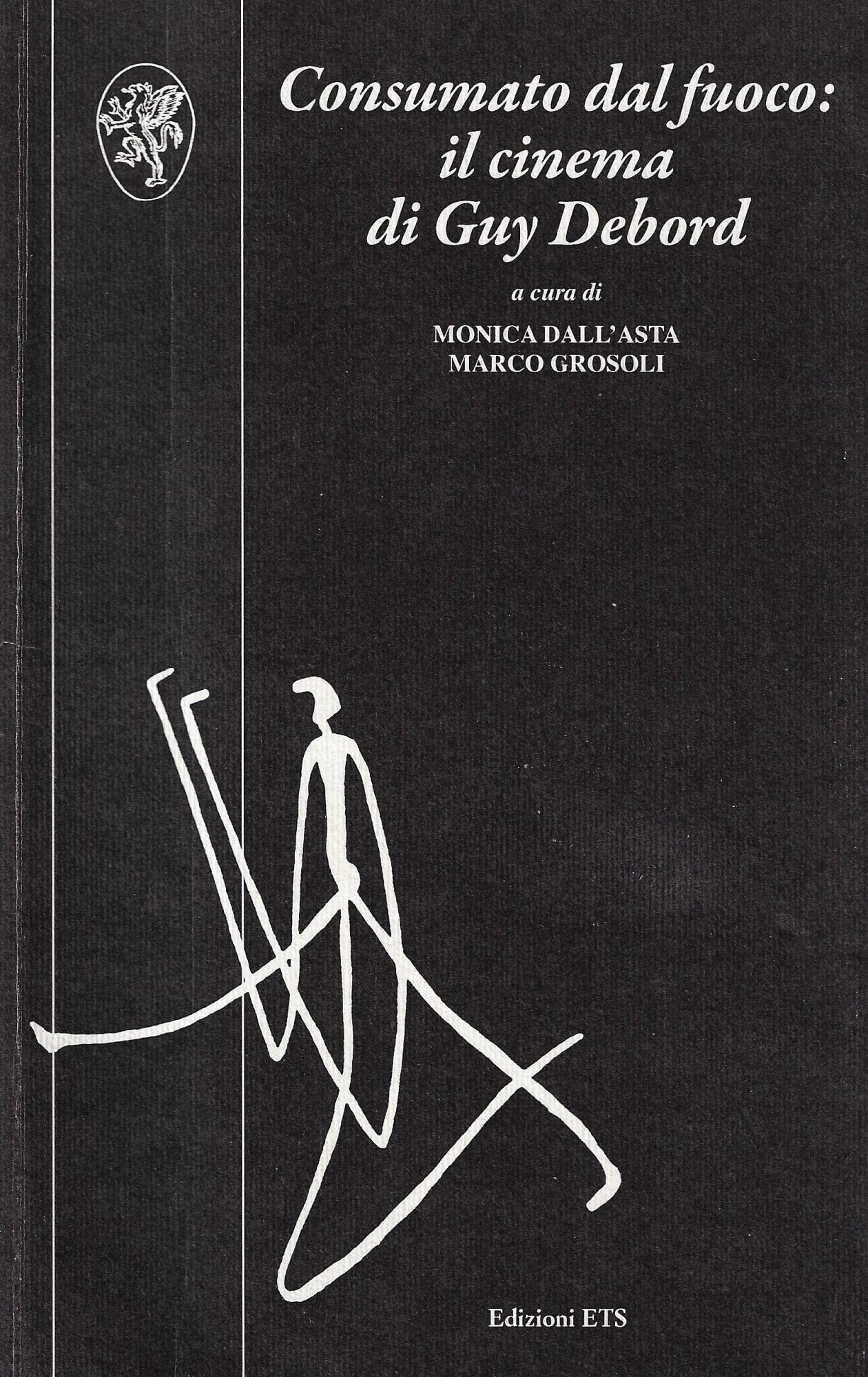 Consumato dal fuoco. Il cinema di Guy Debord Film, Art & Culture