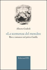 «La scemenza del mondo.» Riso e romanzo nel primo Gadda Contemporary literature