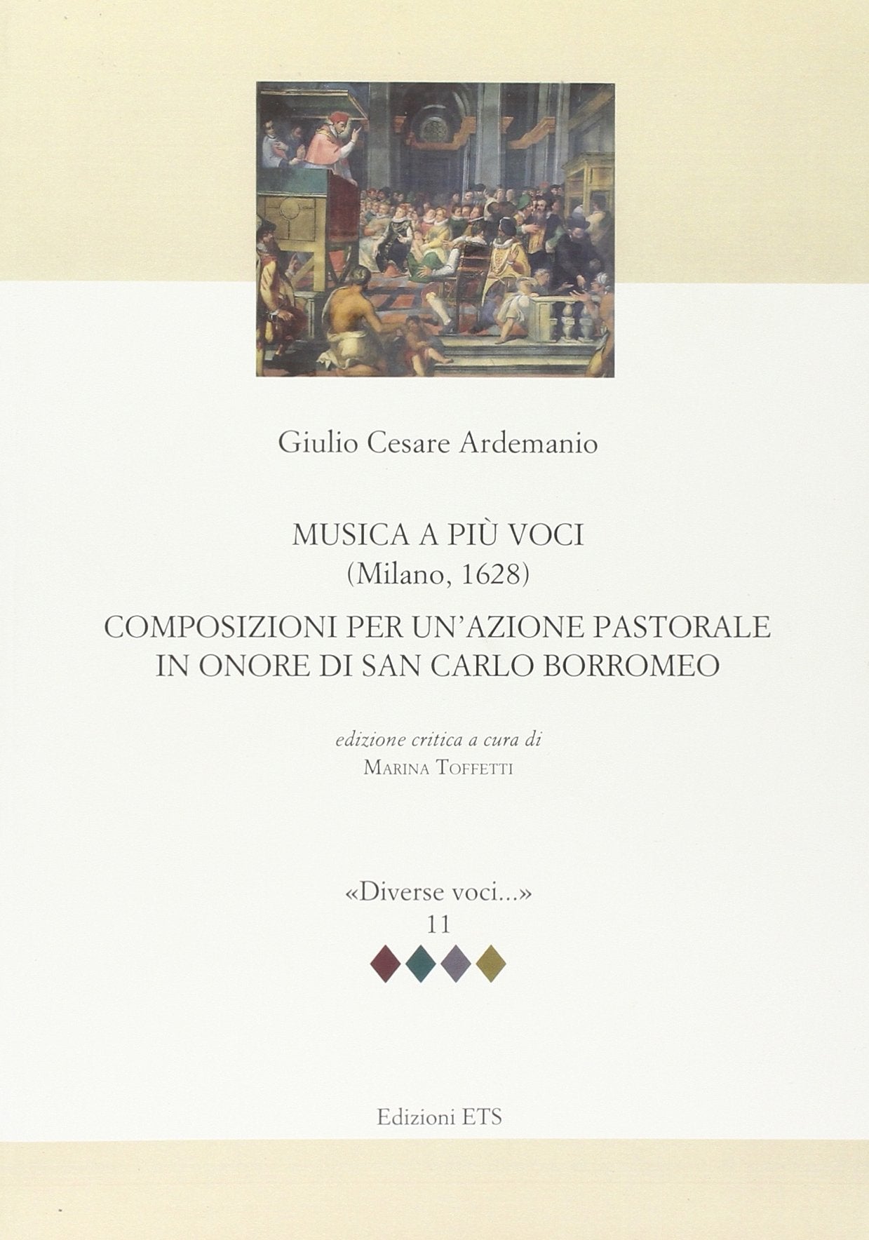 Musica a più voci (Milano, 1628). Composizioni per un'azione pastorale in onore di San Carlo Borromeo (Diverse voci) Arts & Music