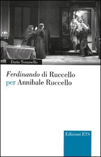 Ferdinando di Ruccello per Annibale Ruccello (Narrare la scena) Film, Art & Culture