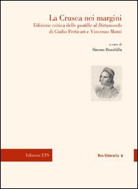 La Crusca nei margini delle postille al «Dittamondo» di Giulio Perticari e Vincenzo Monti. Ediz. critica (Res litteraria) Contemporary literature