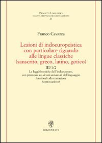 Lezioni di indoeuropeistica con particolare riguardo alle lingue classiche (sanscrito, greco, latino, gotico) (Progetti linguistici) Social Sciences