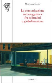 La comunicazione intersoggettiva fra solitudini e globalizzazione book