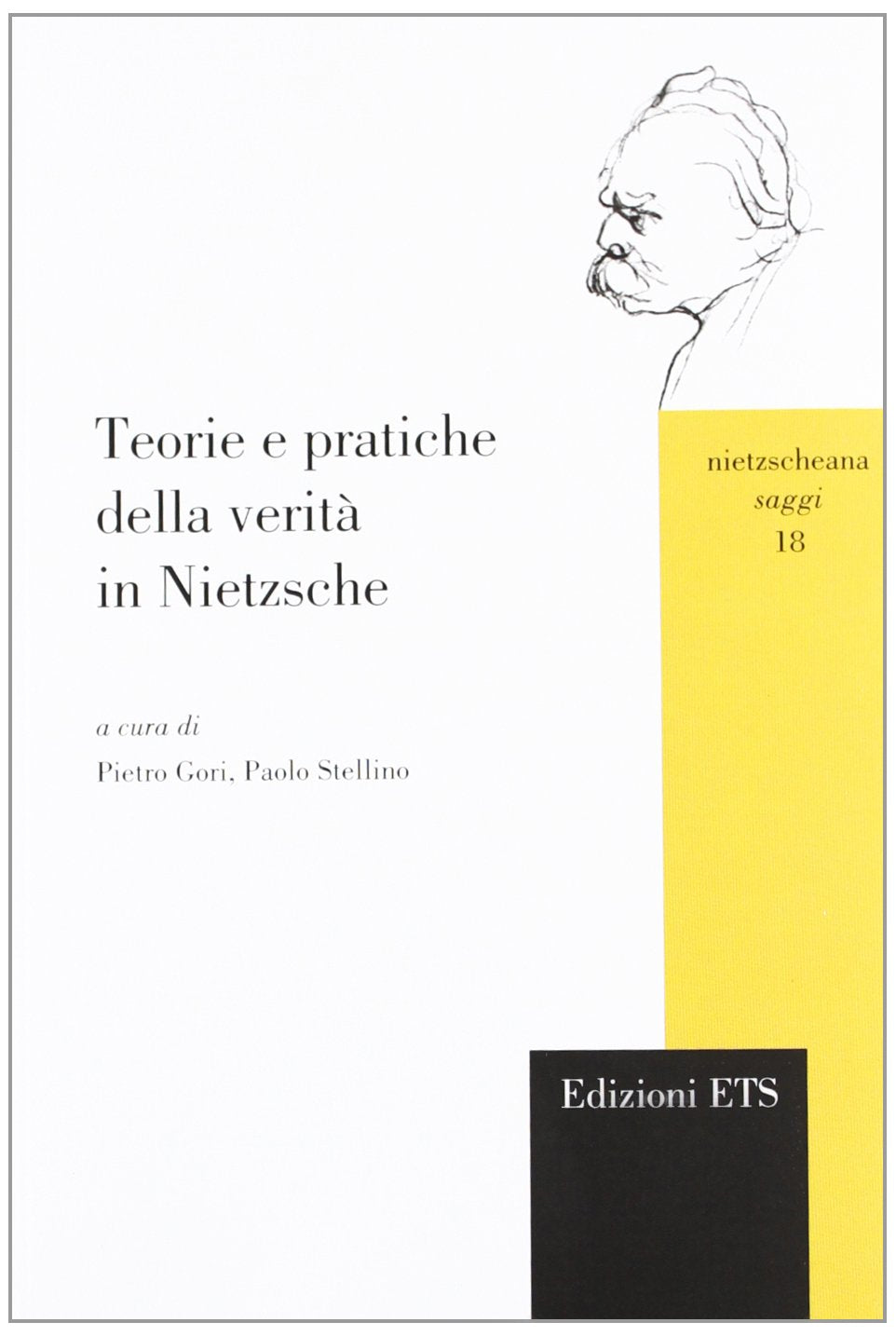 Teorie e pratiche della verità in Nietzsche (Nietzscheana. Saggi) Philosophy